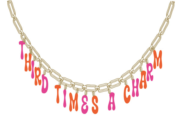 Third times a charm - custom charm jewellery